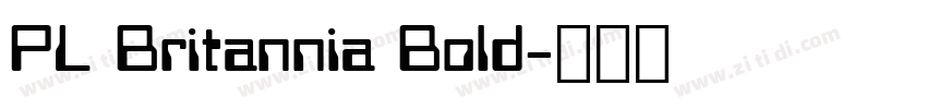 PL Britannia Bold字体转换